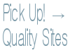 Pick up Quality Sites
